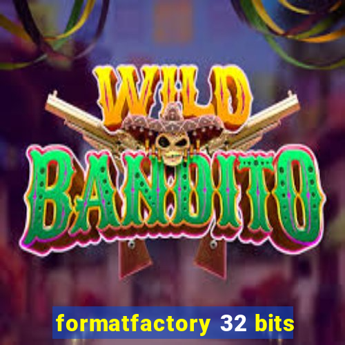 formatfactory 32 bits